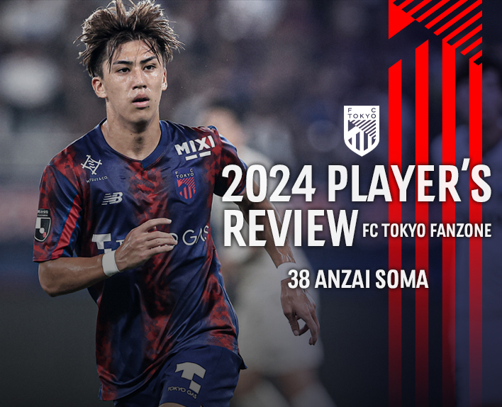 2024 PLAYER’S REVIEW
38 ANZAI SOMA