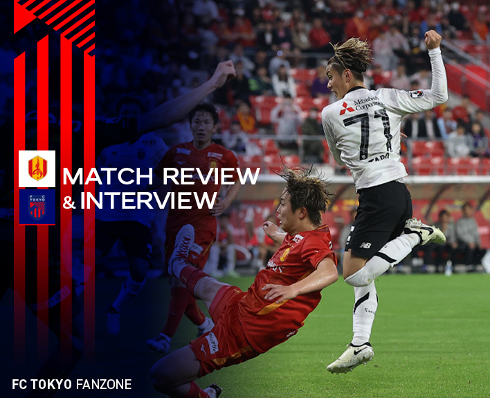 5/15 名古屋戦 MATCH REVIEW & INTERVIEW