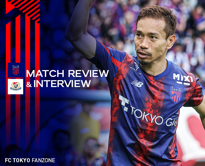 5/19 横浜FM戦 MATCH REVIEW & INTERVIEW